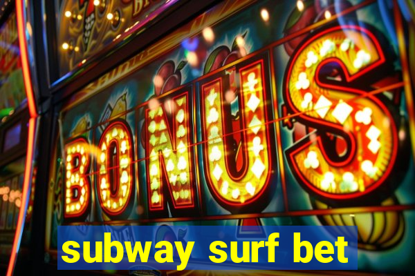 subway surf bet
